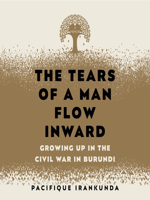 Title details for The Tears of a Man Flow Inward by Pacifique Irankunda - Available